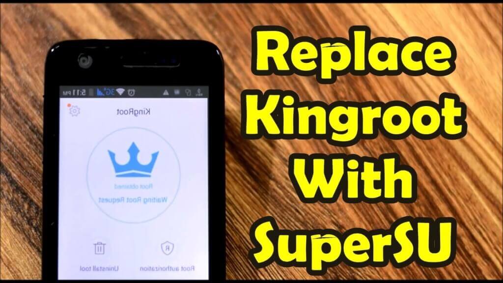 Replace Kingroot With SuperSU